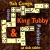 Yah Congo&nbsp; Meets King Tubby And Professor At Dub Table cover